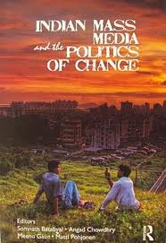 Indian Mass Media and the Politics of Change